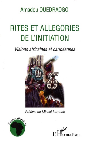 Rites et allégories de l'initiation. Visions africaines et caribéennes