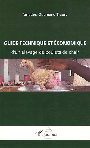 Amadou Ousmane Traoré - Guide technique et économique d'un élevage de poulets de chair.