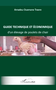 Amadou Ousmane Traoré - Guide technique et économique d'un élevage de poulets de chair.