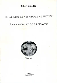 De La Langue Hebraique Restituee A L'Esoterisme De La Genese