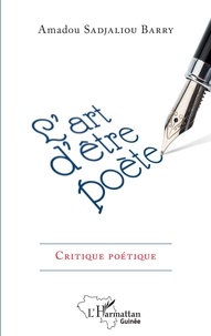 Amadou Sadjaliou Barry - L'art d'être poète - Critique poétique.