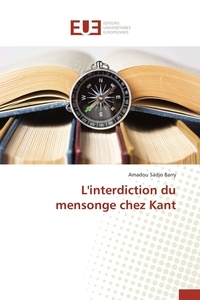 Amadou Sadjo Barry - L'interdiction du mensonge chez Kant.