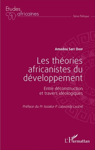 Les théories africanistes du développement. Entre déconstruction et travers idéologiques