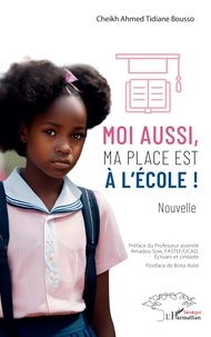 Amadou Sow et Binta Astel - Moi aussi, ma place est à l’école !.