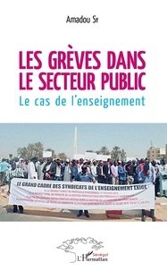 Tlcharger des pdfs de livres Les grves dans le secteur public  - Le cas de l'enseignement par Amadou Sy ePub 9782336889443 in French