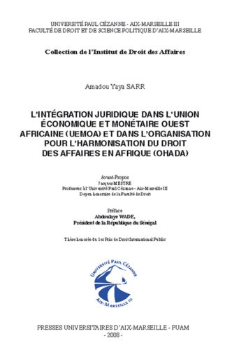 L'intégration juridique dans l'Union économique et monétaire ouest-africaine (UEMOA) et dans l'Organisation pour l'harmonisation du droit des affaires en Afrique (OHADA)