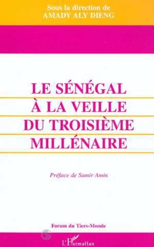 Amady Aly Dieng - Le Sénégal à la veille du troisième millénaire.