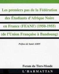 Amady Aly Dieng - Les premiers pas de la Fédération des Etudiants d'Afrique Noire en France (1950-1955) : de l'Union française à Bandoung.