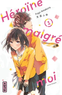 Héroïne malgré moi Tome 1