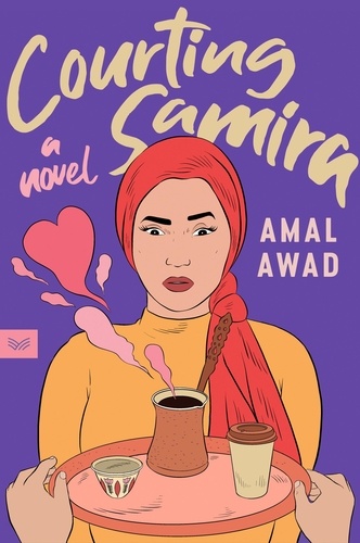 Amal Awad - Courting Samira - A Novel.