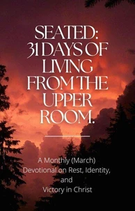 Seated:  31 Days of Living from the Upper Room.