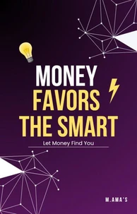 Money Favors the Smart