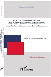 La responsabilité pénale des personnes morales en Europe
