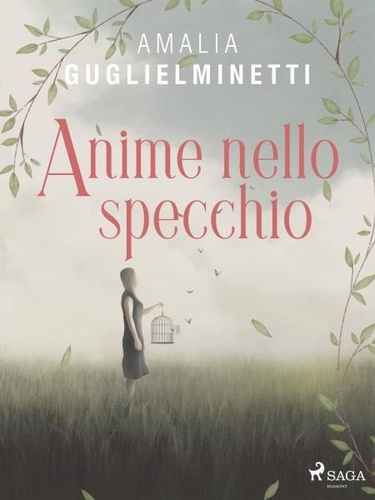 Amalia Guglielminetti - Anime nello specchio.