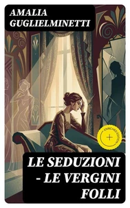 Le seduzioni - Le vergini folli