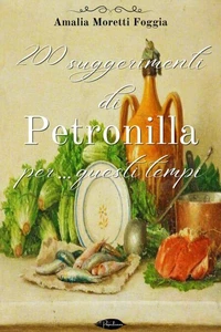 200 suggerimenti di Petronilla per… questi tempi