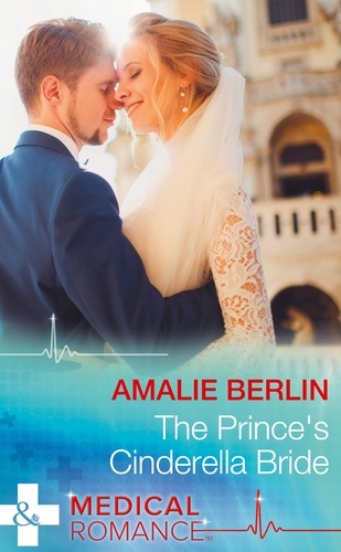 Amalie Berlin - The Prince's Cinderella Bride.