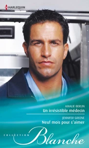 Un irrésistible médecin - Neuf mois pour s'aimer