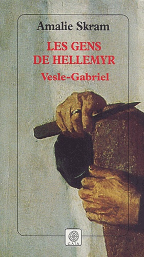 Amalie Skram - Les Gens de Hellemyr Tome 1 : Vesle-Gabriel.
