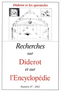 Marie Leca-Tsiomis - Recherches sur Diderot et sur l'Encyclopédie N° 47/2012 : Diderot et les spectacles.
