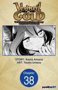 Vermeil in Gold: The Failing Student and the Strongest Scourge Plunge Into the World of Magic #038