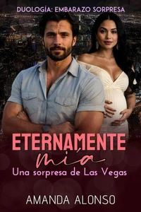 Eternamente Mía: Una sorpresa de Las Vegas
