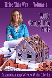  Amanda Apthorpe - Write Compelling Plots - Write This Way, #4.