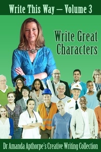  Amanda Apthorpe - Write Great Characters - Write This Way, #3.