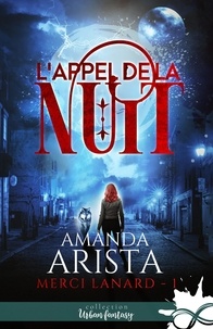 Amanda Arista - Merci Lanard - Tome 1, L'appel de la nuit.