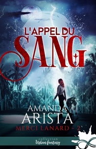 Amanda Arista - Merci Lanard - Tome 2, L'appel du sang.