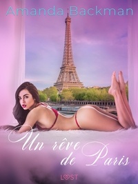 Amanda Backman et Madalina Florescu - Un rêve de Paris - une nouvelle érotique.