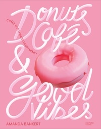 Amanda Bankert - Donuts, café et good vibes - Créez vos donuts vous-même !.