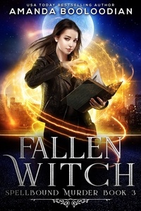  Amanda Booloodian - Fallen Witch - Spellbound Murder, #3.