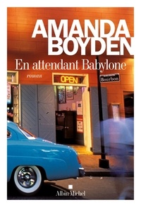 Amanda Boyden - En attendant Babylone.