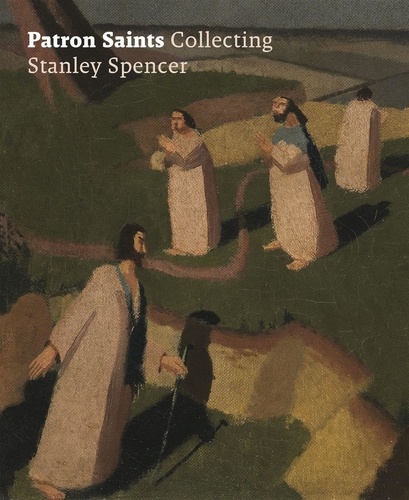 Amanda Bradley - Patron Saints - Collecting Stanley Spencer.