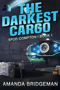  Amanda Bridgeman - The Darkest Cargo - Spud Compton, #1.