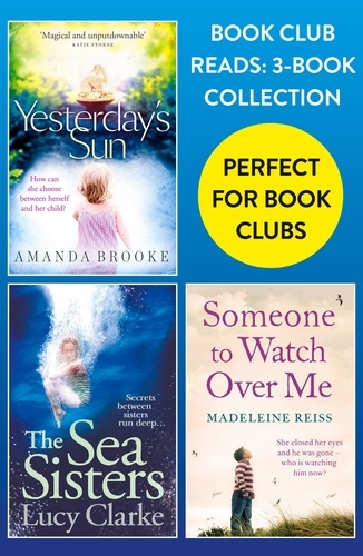 Amanda Brooke et Lucy Clarke - Book Club Reads: 3-Book Collection - Yesterday’s Sun, The Sea Sisters, Someone to Watch Over Me.