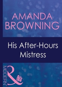 Amanda Browning - His After-Hours Mistress.