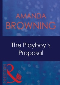 Amanda Browning - The Playboy's Proposal.
