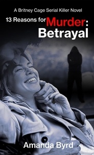  Amanda Byrd - 13 Reasons for Murder: Betrayal - 13 Reasons for Murder, #6.