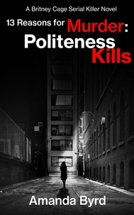  Amanda Byrd - 13 Reasons for Murder: Politeness Kills - 13 Reasons for Murder, #1.