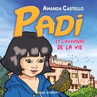 Amanda Castello et Chloé François - Padi et l'aventure de la vie.