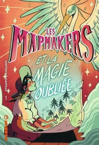 Les Mapmakers et la magie oubliée