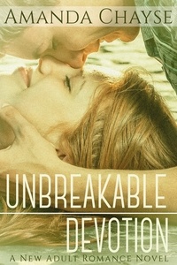  Amanda Chayse - Unbreakable Devotion - Unbreakable, #1.