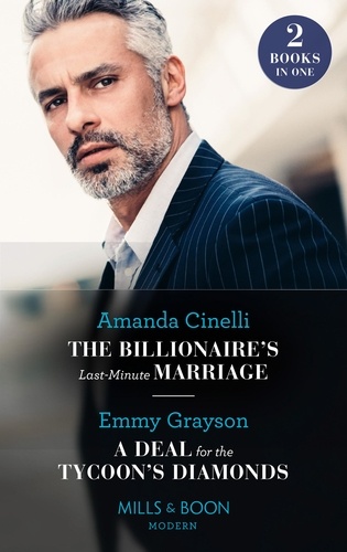 Amanda Cinelli et Emmy Grayson - The Billionaire's Last-Minute Marriage / A Deal For The Tycoon's Diamonds - The Billionaire's Last-Minute Marriage (The Greeks' Race to the Altar) / A Deal for the Tycoon's Diamonds (The Infamous Cabrera Brothers).