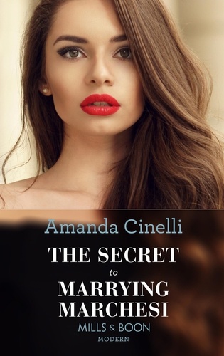 Amanda Cinelli - The Secret To Marrying Marchesi.