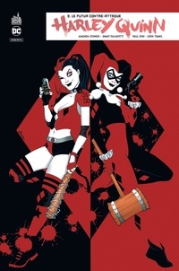 Amanda Conner et Jimmy Palmiotti - Harley Quinn rebirth Tome 3 : Le futur contre-attaque.