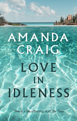 Love In Idleness. 'Really charming and inspired' Alison Lurie