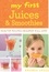 My First Juices and Smoothies. Healthy recipes children will love