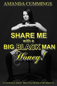 Share Me With A Big Black Man, Honey